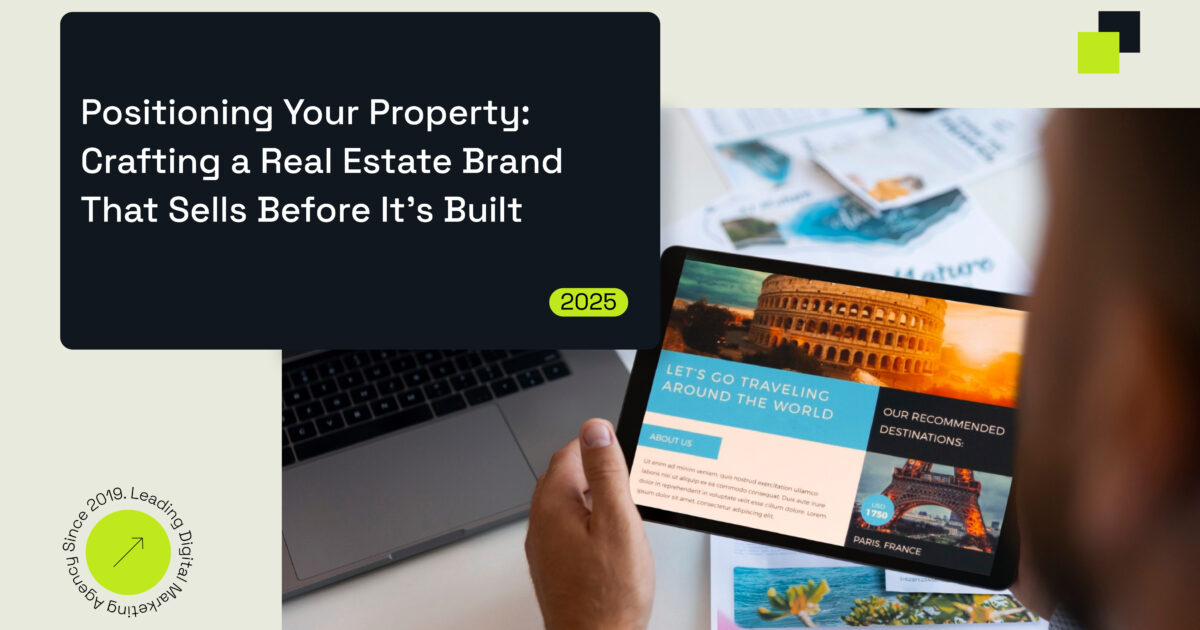 Positioning Your Property: Crafting a Real Estate Brand That Sells Before It’s Built