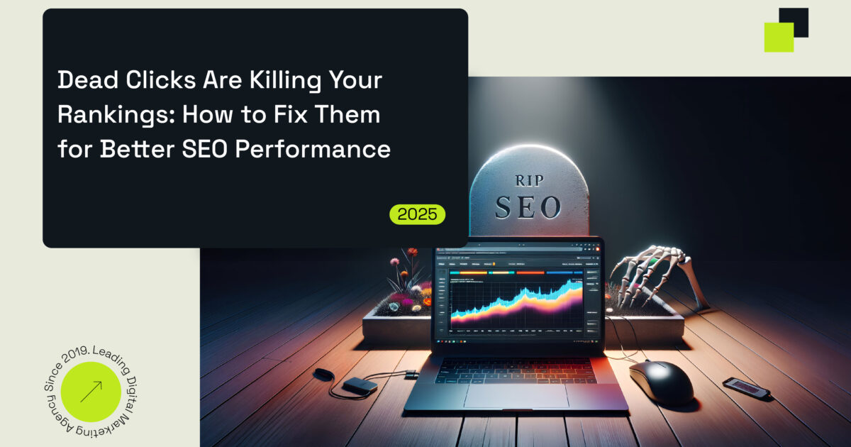 Dead Clicks Are Killing Your Rankings: How to Fix Them for Better SEO Performance